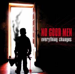 No Good Men : Everything Changes